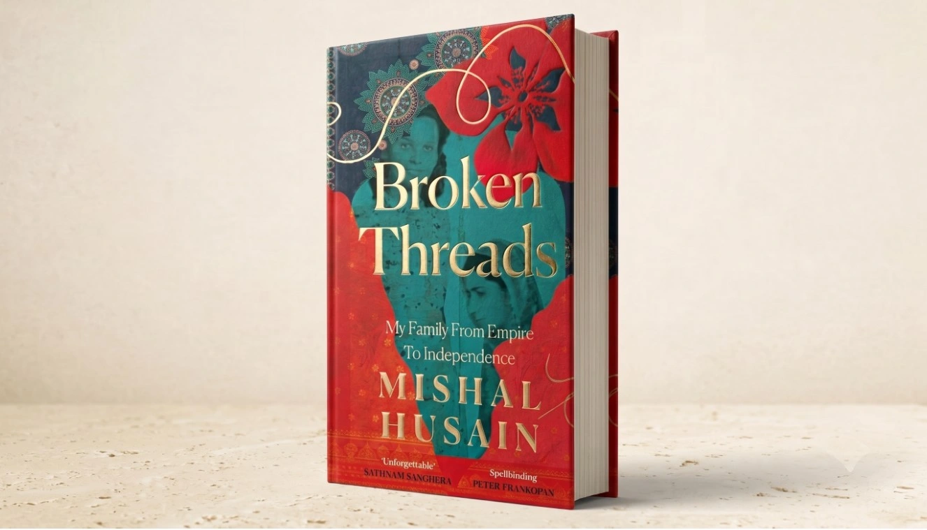 Broken Threads: A Family From Empire to Independence by Mishal Husain